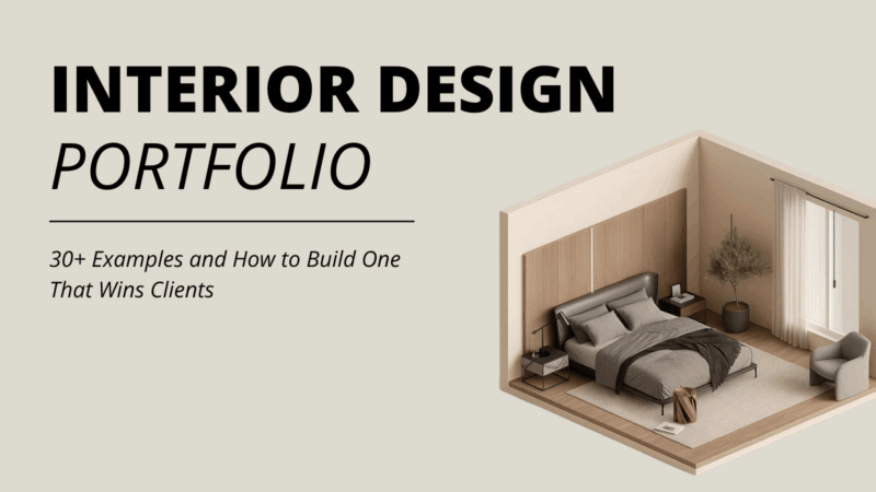 Interior Design Portfolio: 30+ Examples and How to Build One That Wins Clients